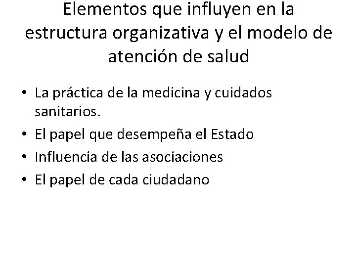 Elementos que influyen en la estructura organizativa y el modelo de atención de salud