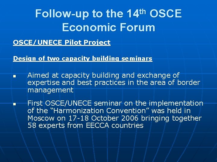 Follow-up to the 14 th OSCE Economic Forum OSCE/UNECE Pilot Project Design of two Follow-up to the 14 th OSCE Economic Forum OSCE/UNECE Pilot Project Design of two