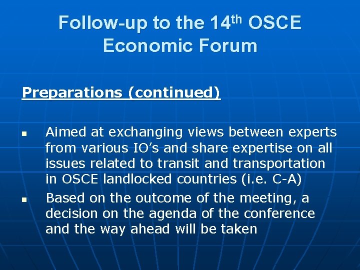 Follow-up to the 14 th OSCE Economic Forum Preparations (continued) n n Aimed at Follow-up to the 14 th OSCE Economic Forum Preparations (continued) n n Aimed at