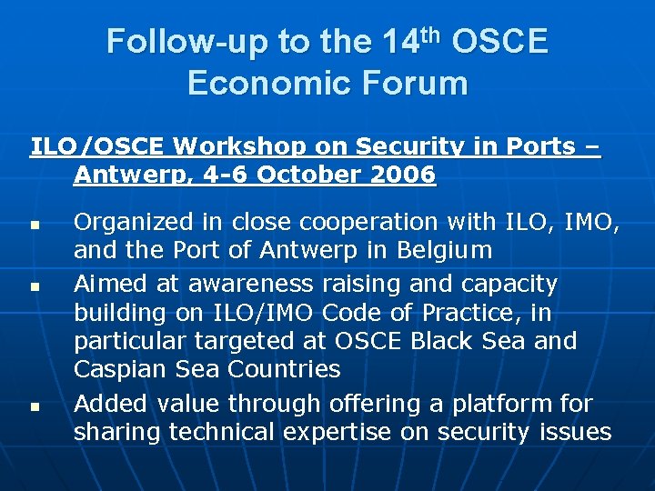 Follow-up to the 14 th OSCE Economic Forum ILO/OSCE Workshop on Security in Ports Follow-up to the 14 th OSCE Economic Forum ILO/OSCE Workshop on Security in Ports