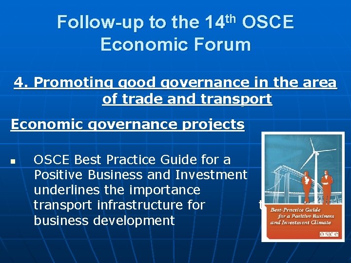 Follow-up to the 14 th OSCE Economic Forum 4. Promoting good governance in the Follow-up to the 14 th OSCE Economic Forum 4. Promoting good governance in the