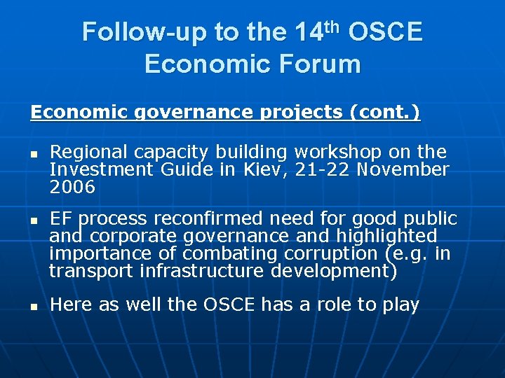 Follow-up to the 14 th OSCE Economic Forum Economic governance projects (cont. ) n Follow-up to the 14 th OSCE Economic Forum Economic governance projects (cont. ) n