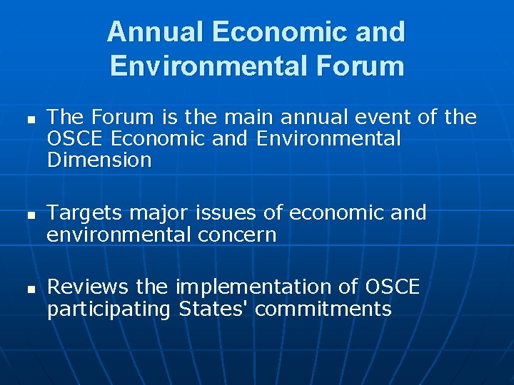 Annual Economic and Environmental Forum n n n The Forum is the main annual Annual Economic and Environmental Forum n n n The Forum is the main annual