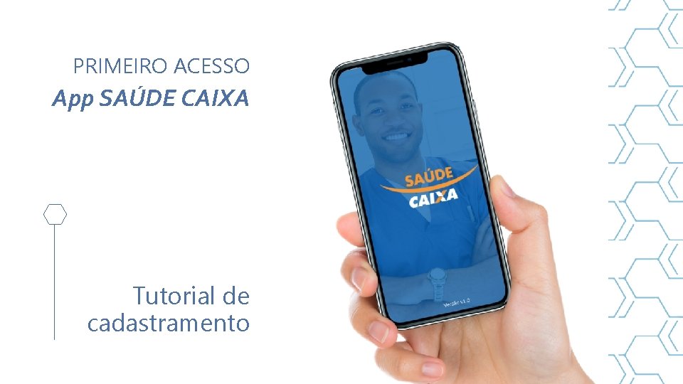 PRIMEIRO ACESSO App SAÚDE CAIXA Tutorial de cadastramento 