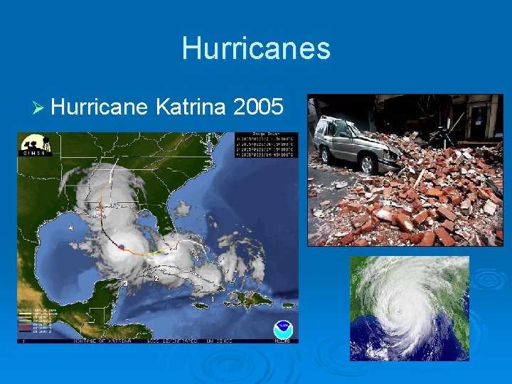 Hurricanes Ø Hurricane Katrina 2005 