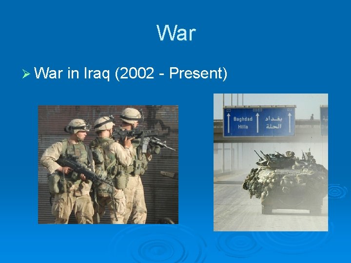 War Ø War in Iraq (2002 - Present) 