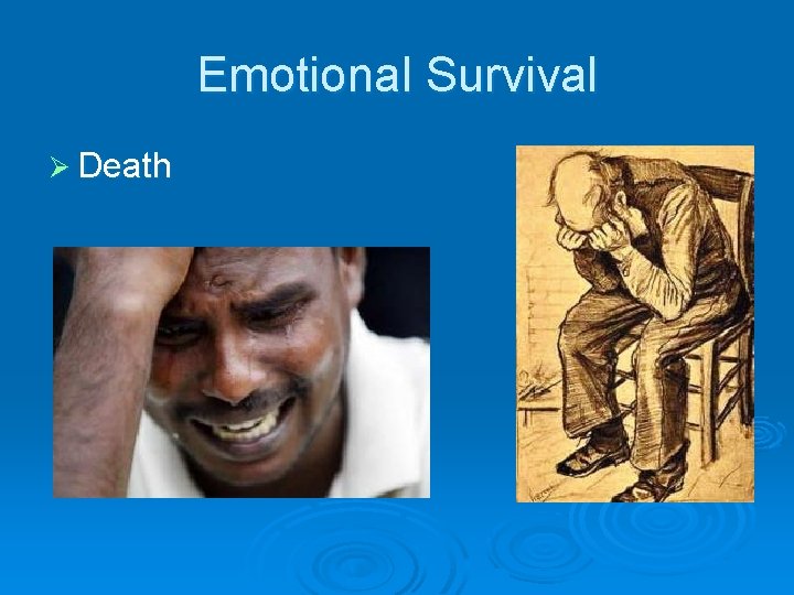 Emotional Survival Ø Death 