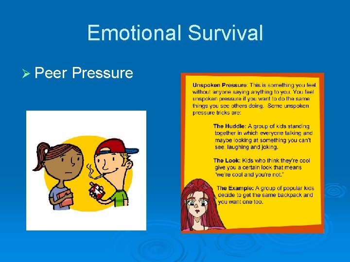 Emotional Survival Ø Peer Pressure 