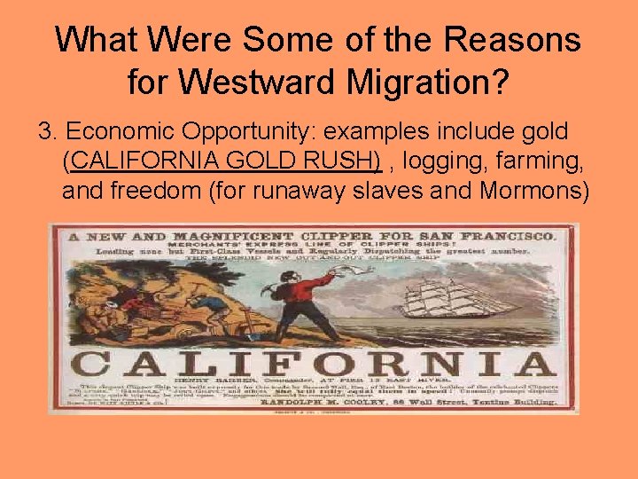 What Were Some of the Reasons for Westward Migration? 3. Economic Opportunity: examples include