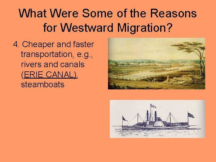 What Were Some of the Reasons for Westward Migration? 4. Cheaper and faster transportation,