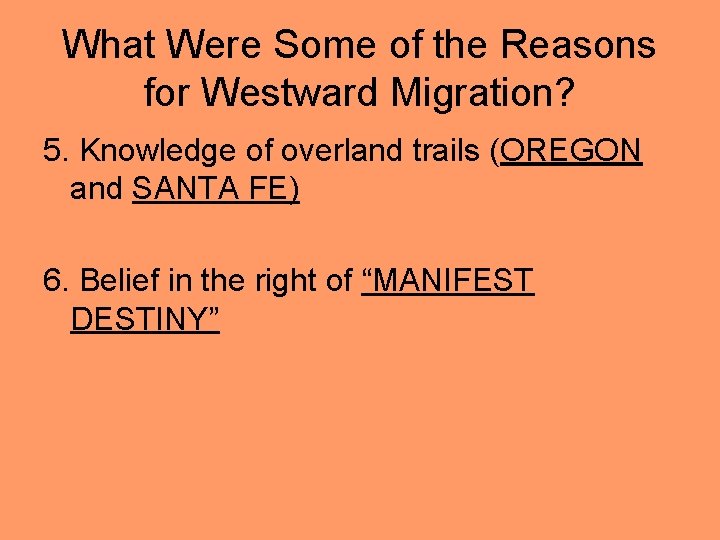 What Were Some of the Reasons for Westward Migration? 5. Knowledge of overland trails