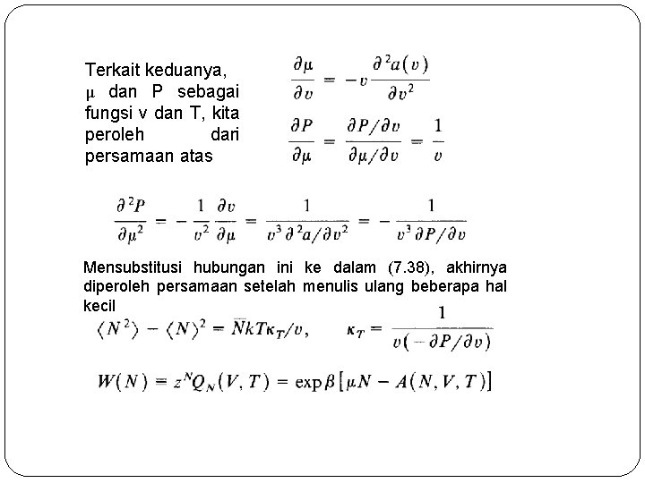 Terkait keduanya, μ dan P sebagai fungsi v dan T, kita peroleh dari persamaan