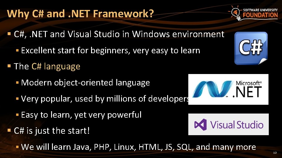 Why C# and. NET Framework? § C#, . NET and Visual Studio in Windows