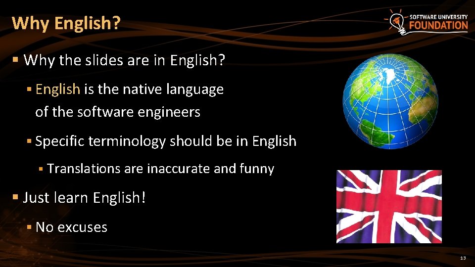 Why English? § Why the slides are in English? § English is the native