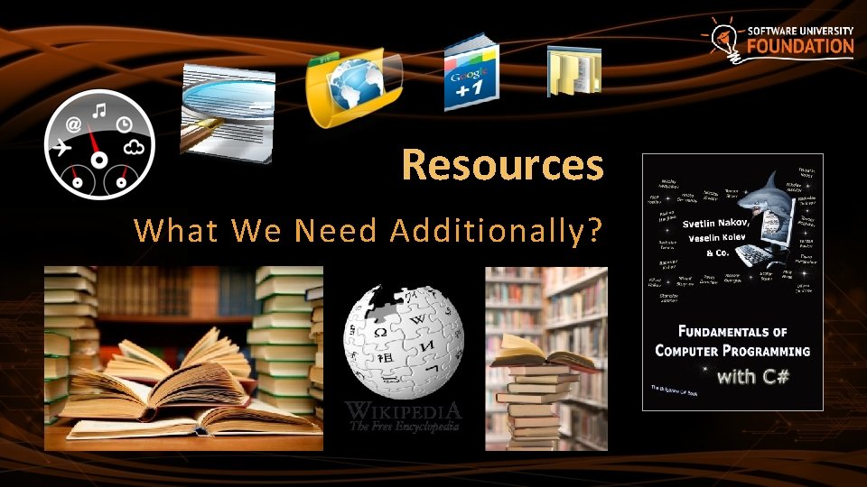 Resources What We Need Additionally? 