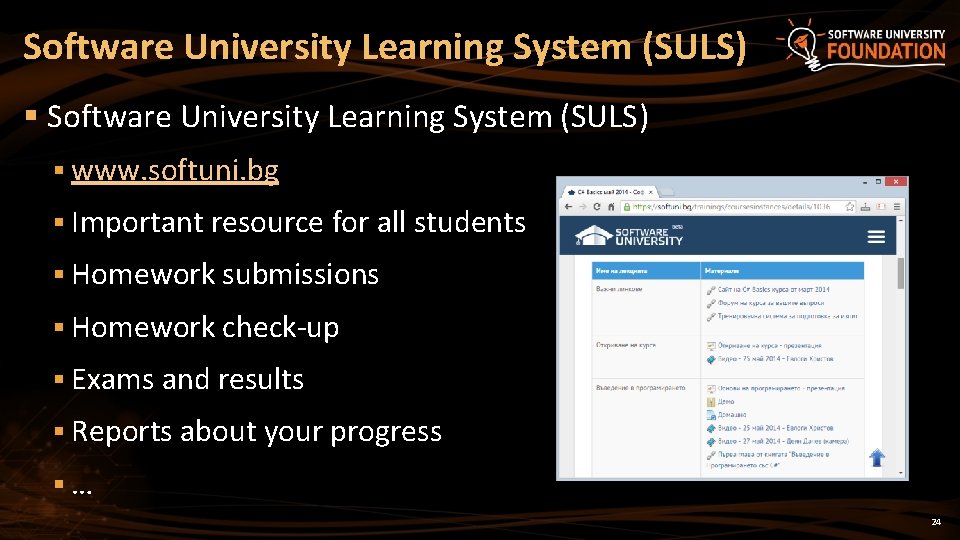 Software University Learning System (SULS) § www. softuni. bg § Important resource for all