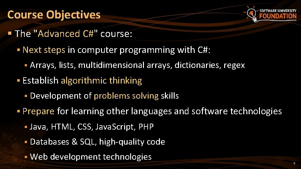 Course Objectives § The "Advanced C#" course: § Next steps in computer programming with