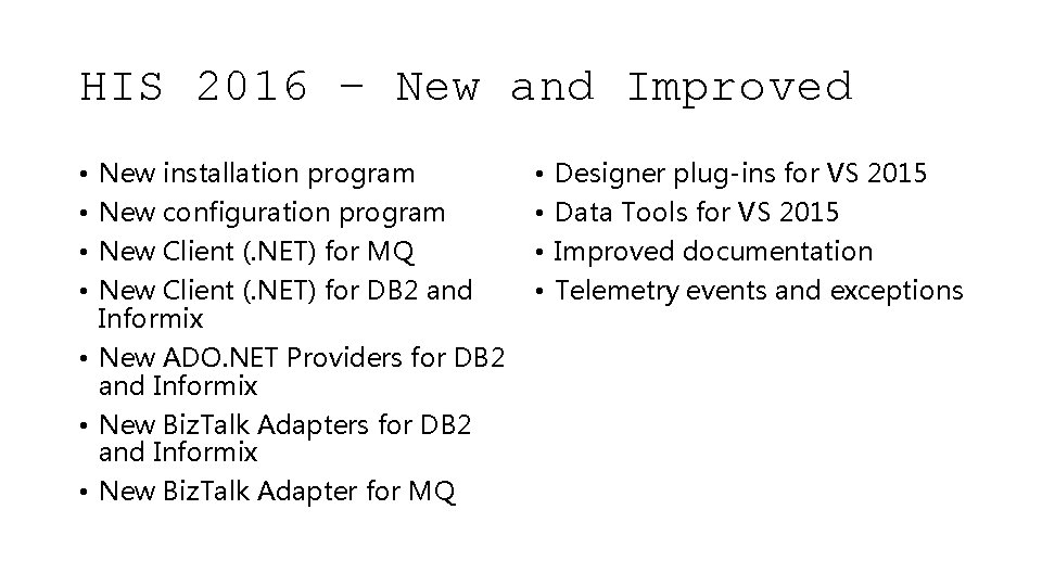 HIS 2016 – New and Improved New installation program New configuration program New Client