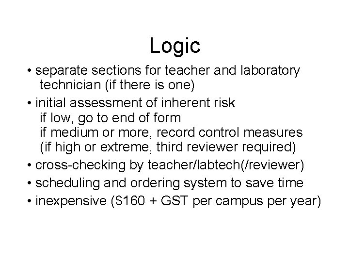 Logic • separate sections for teacher and laboratory technician (if there is one) •