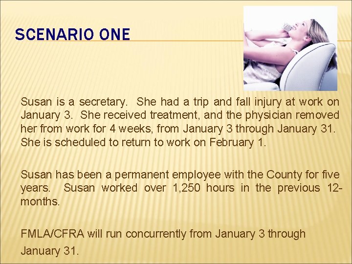 SCENARIO ONE Susan is a secretary. She had a trip and fall injury at SCENARIO ONE Susan is a secretary. She had a trip and fall injury at