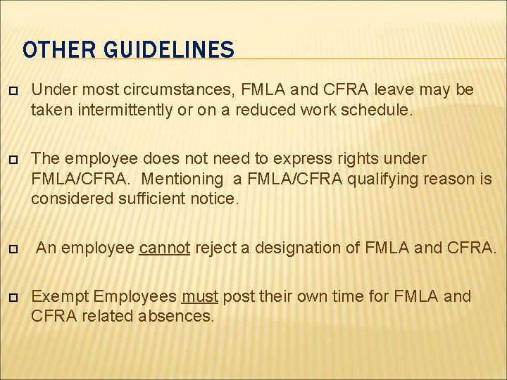 OTHER GUIDELINES Under most circumstances, FMLA and CFRA leave may be taken intermittently or OTHER GUIDELINES Under most circumstances, FMLA and CFRA leave may be taken intermittently or