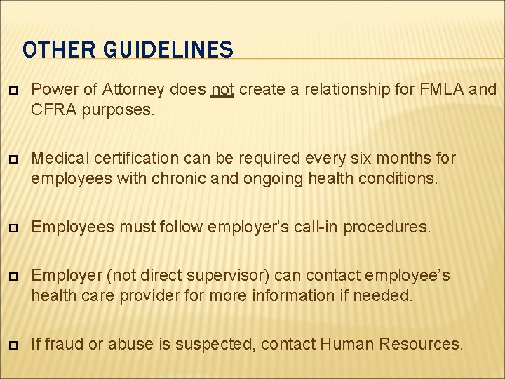 OTHER GUIDELINES Power of Attorney does not create a relationship for FMLA and CFRA OTHER GUIDELINES Power of Attorney does not create a relationship for FMLA and CFRA