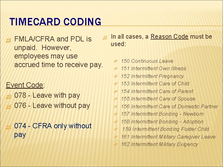 TIMECARD CODING In all cases, a Reason Code must be FMLA/CFRA and PDL is TIMECARD CODING In all cases, a Reason Code must be FMLA/CFRA and PDL is