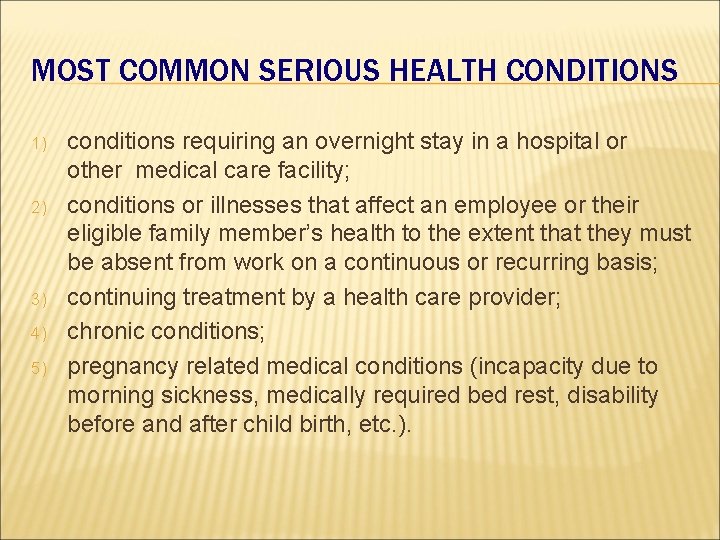 MOST COMMON SERIOUS HEALTH CONDITIONS 1) 2) 3) 4) 5) conditions requiring an overnight MOST COMMON SERIOUS HEALTH CONDITIONS 1) 2) 3) 4) 5) conditions requiring an overnight
