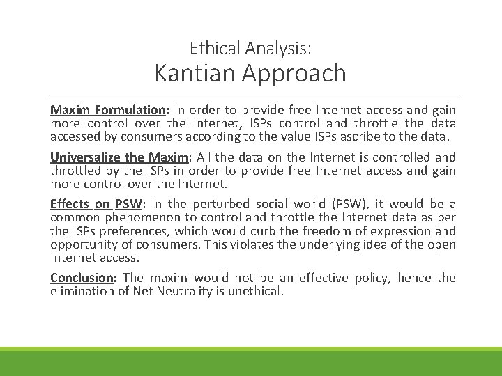 Ethical Analysis: Kantian Approach Maxim Formulation: In order to provide free Internet access and