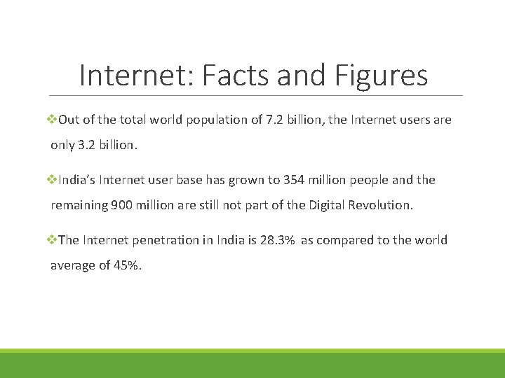 Internet: Facts and Figures v. Out of the total world population of 7. 2