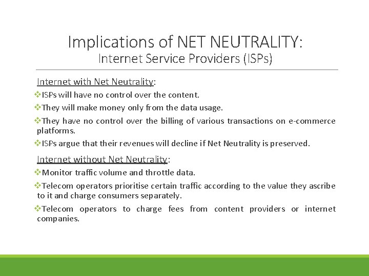 Implications of NET NEUTRALITY: Internet Service Providers (ISPs) Internet with Net Neutrality: v. ISPs