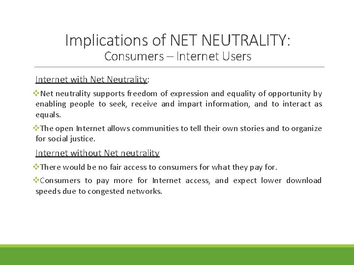 Implications of NET NEUTRALITY: Consumers – Internet Users Internet with Net Neutrality: v. Net