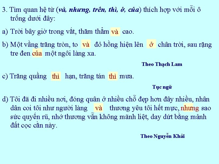 3. Tìm quan hệ từ (và, nhưng, trên, thì, ở, của) thích hợp với