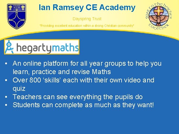 Ian Ramsey CE Academy Dayspring Trust “Providing excellent education within a strong Christian community” Ian Ramsey CE Academy Dayspring Trust “Providing excellent education within a strong Christian community”
