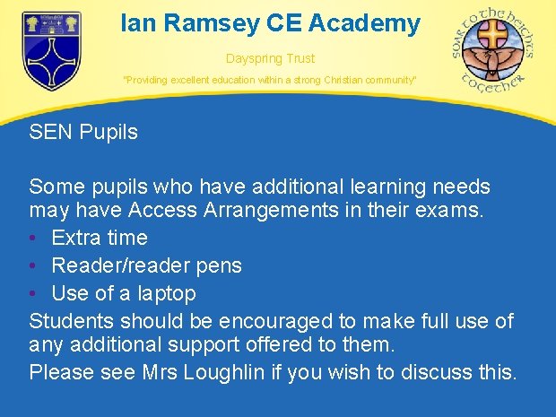 Ian Ramsey CE Academy Dayspring Trust “Providing excellent education within a strong Christian community” Ian Ramsey CE Academy Dayspring Trust “Providing excellent education within a strong Christian community”