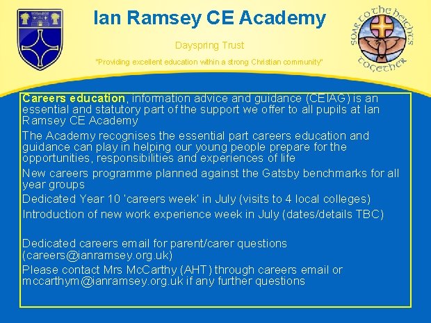 Ian Ramsey CE Academy Dayspring Trust “Providing excellent education within a strong Christian community” Ian Ramsey CE Academy Dayspring Trust “Providing excellent education within a strong Christian community”