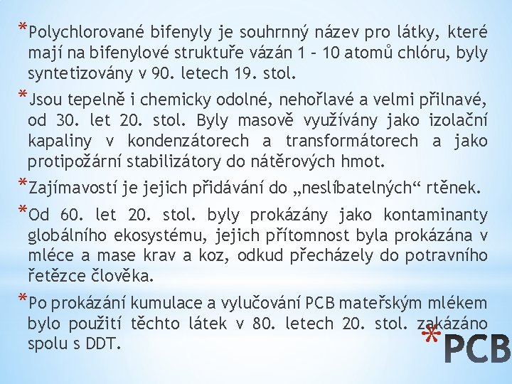 *Polychlorované bifenyly je souhrnný název pro látky, které mají na bifenylové struktuře vázán 1