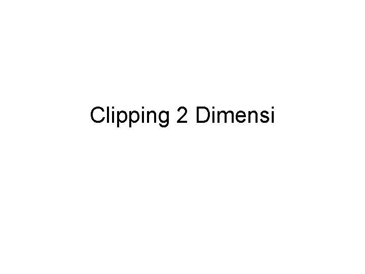 Clipping 2 Dimensi 