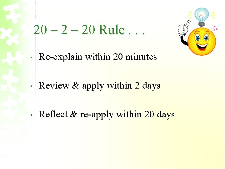 20 – 20 Rule. . . • Re-explain within 20 minutes • Review &