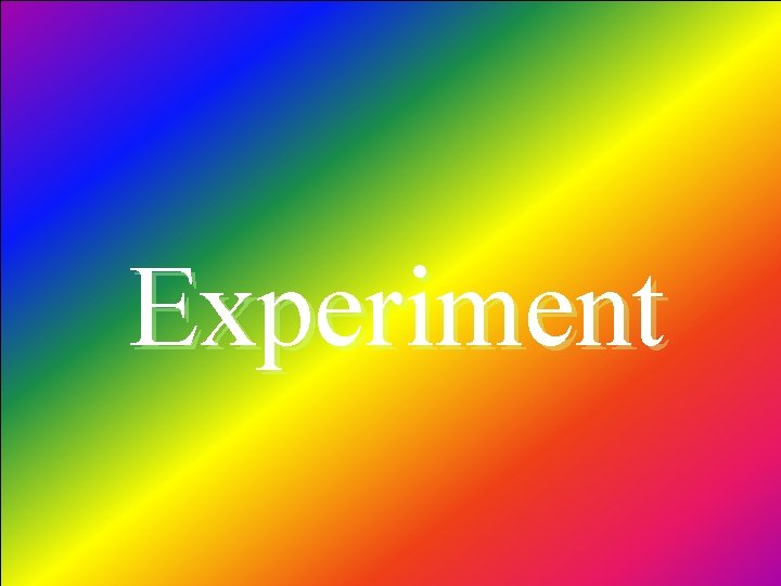Experiment 