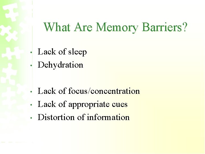 What Are Memory Barriers? • • • Lack of sleep Dehydration Lack of focus/concentration