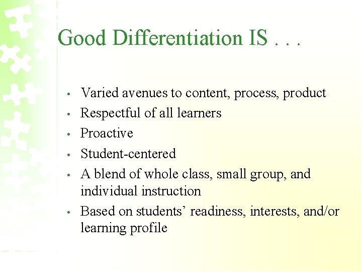 Good Differentiation IS. . . • • • Varied avenues to content, process, product