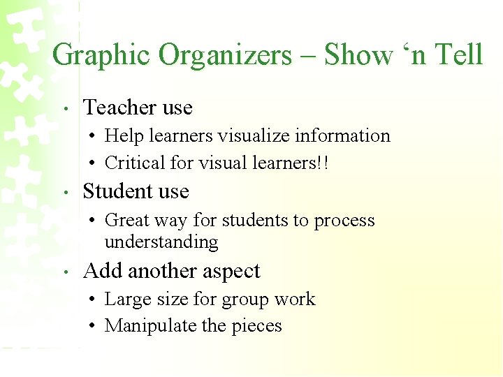 Graphic Organizers – Show ‘n Tell • Teacher use • Help learners visualize information