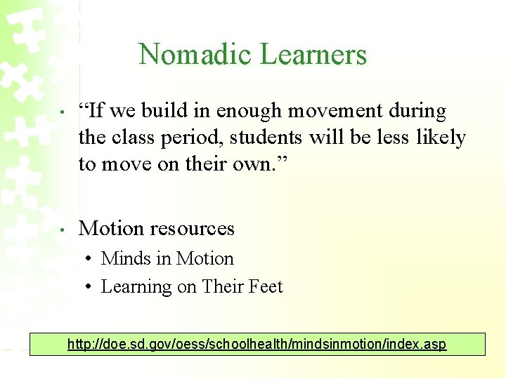 Nomadic Learners • “If we build in enough movement during the class period, students