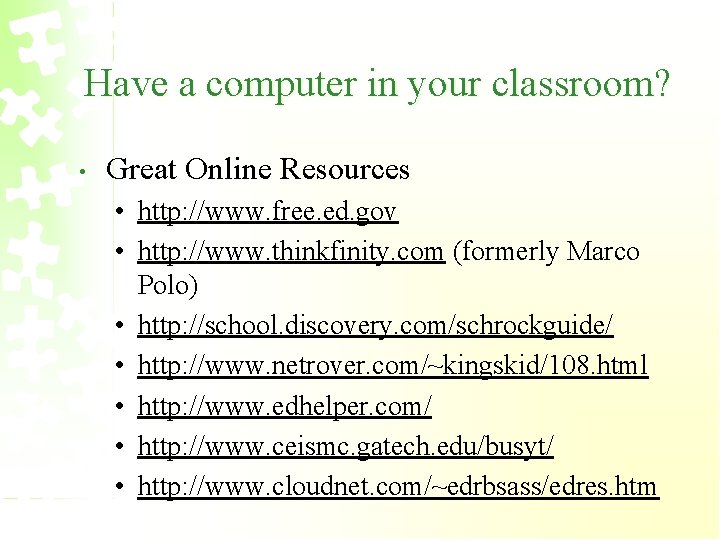 Have a computer in your classroom? • Great Online Resources • http: //www. free.