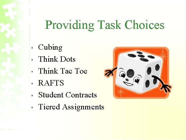 Providing Task Choices • • • Cubing Think Dots Think Tac Toe RAFTS Student