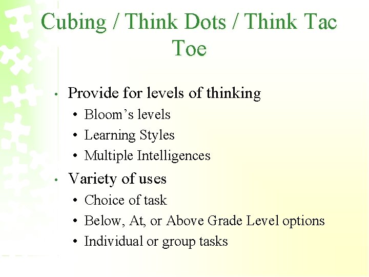 Cubing / Think Dots / Think Tac Toe • Provide for levels of thinking