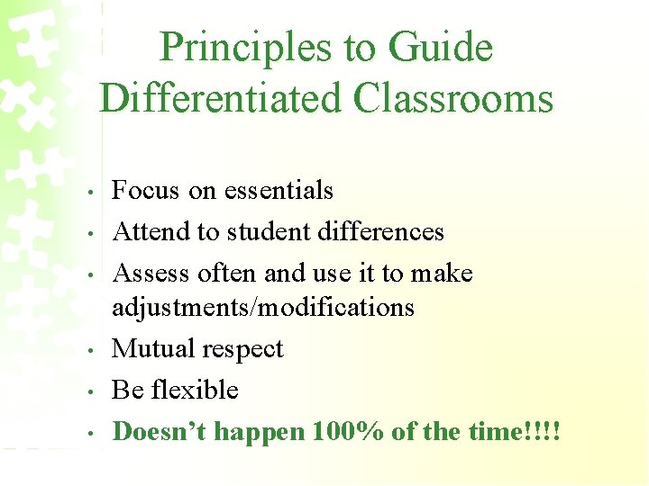 Principles to Guide Differentiated Classrooms • • • Focus on essentials Attend to student