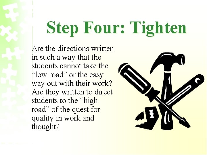 Step Four: Tighten Are the directions written in such a way that the students