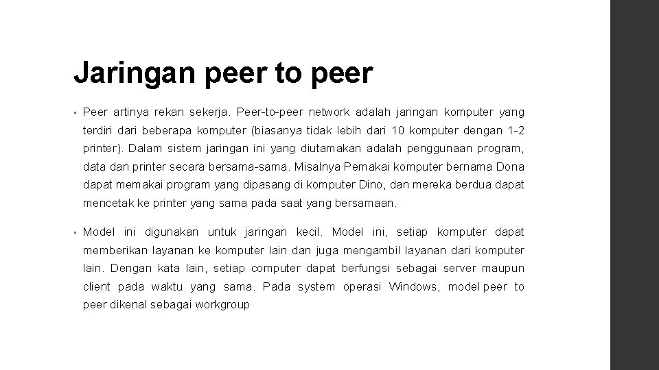 Jaringan peer to peer • Peer artinya rekan sekerja. Peer-to-peer network adalah jaringan komputer